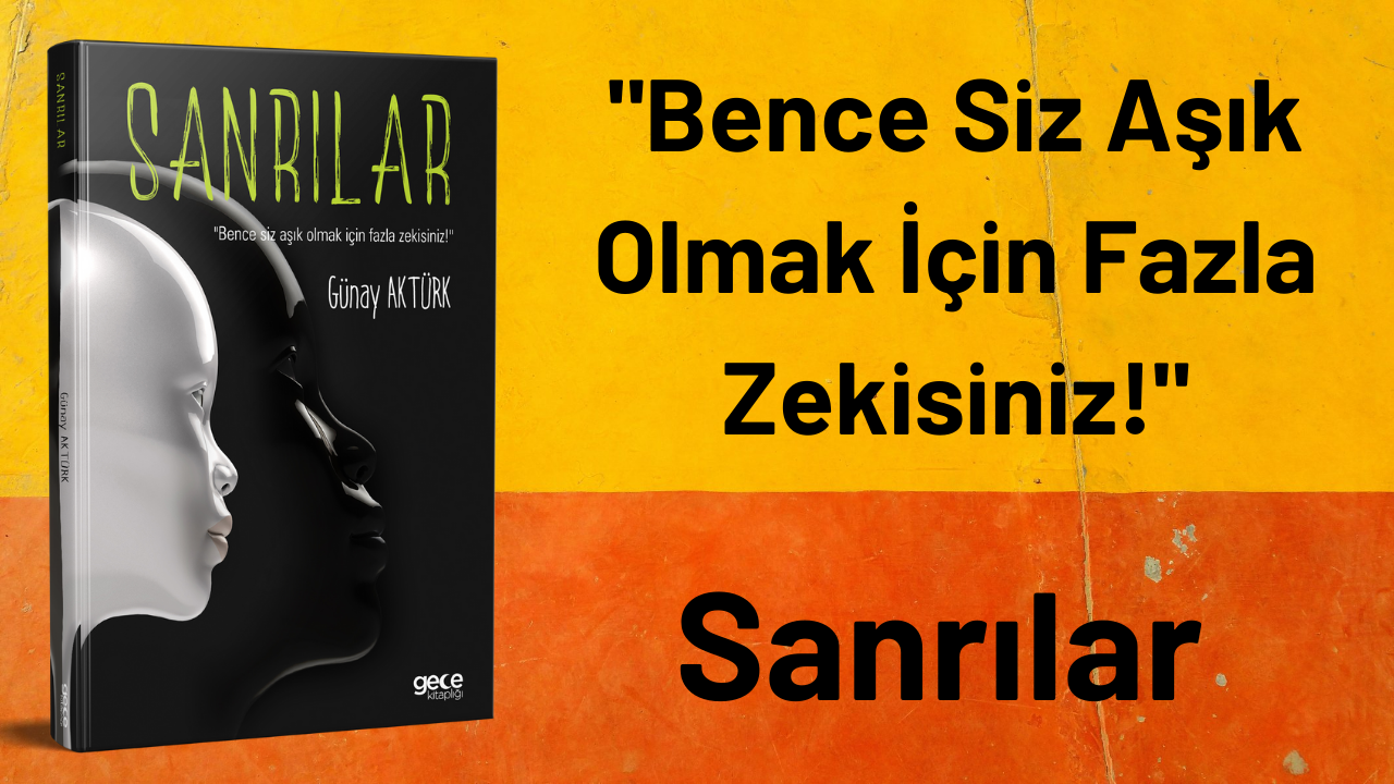 Günay Aktürk - Sanrılar Romanı Günay Aktürk - Sanrılar Romanı